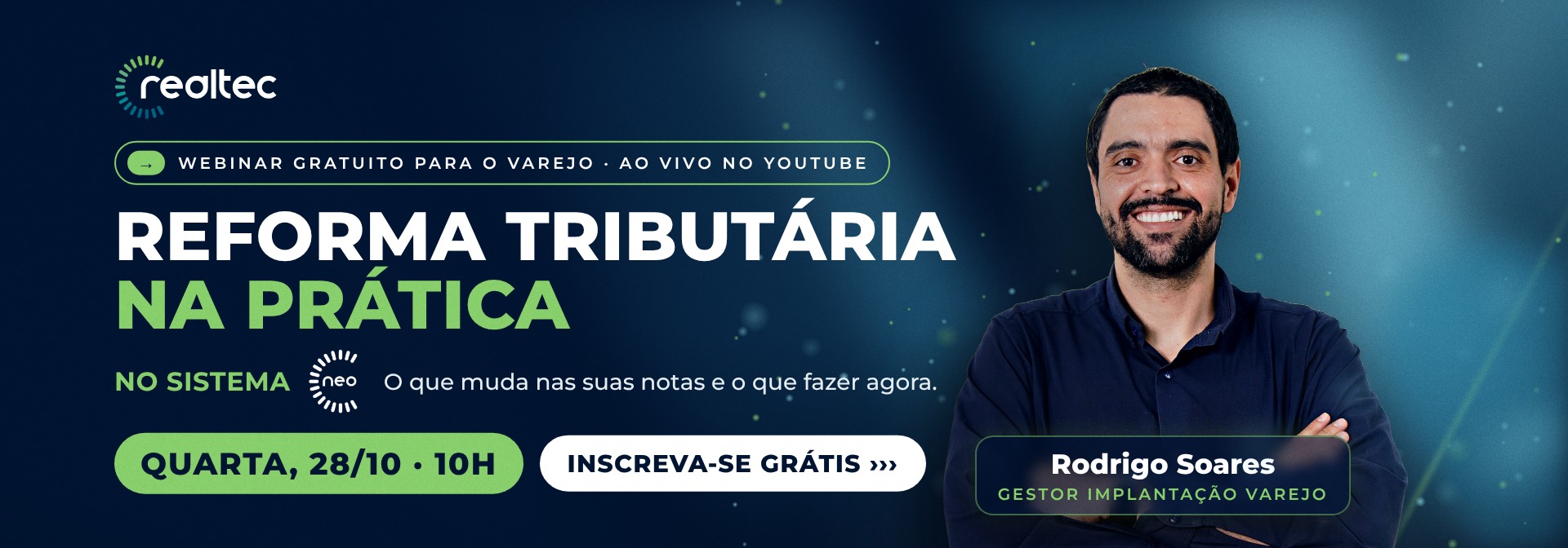 Webinar gratuito Reforma Tributária na prática, quarta, 28/10, às 10h, ao vivo no YouTube da Realtec. Inscreva-se.